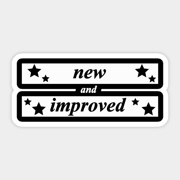 new and improved Sticker by NotComplainingJustAsking